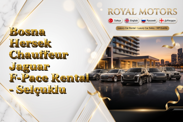 Bosna Hersek Chauffeur Jaguar F-Pace Rental - Selçuklu