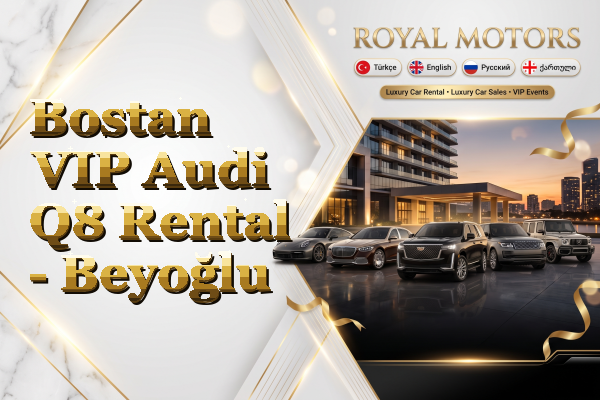 Bostan VIP Audi Q8 Rental - Beyoğlu