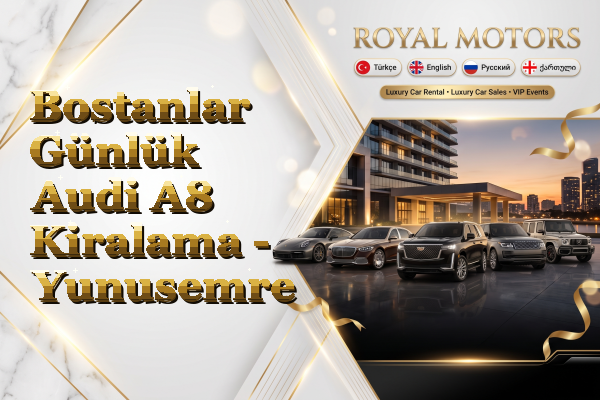 Bostanlar Günlük Audi A8 Kiralama - Yunusemre