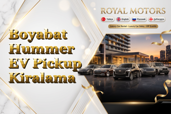 Boyabat Hummer EV Pickup Kiralama