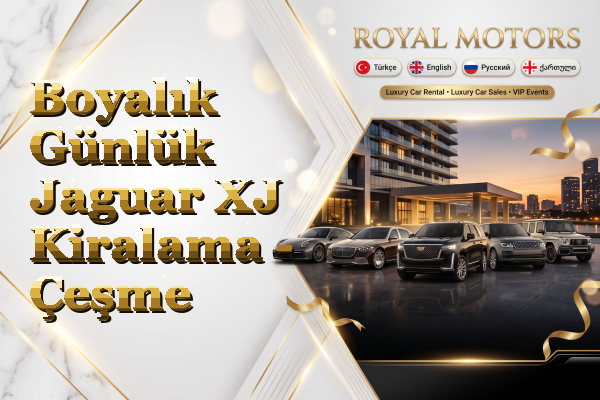 Boyalık Günlük Jaguar XJ Kiralama - Çeşme