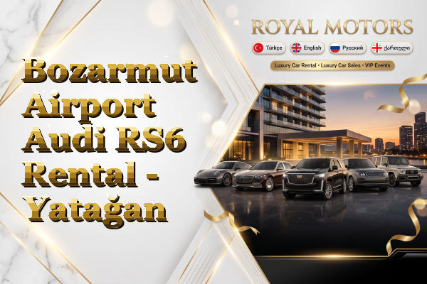 Bozarmut Airport Audi RS6 Rental - Yatağan