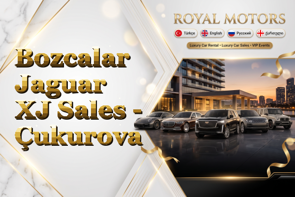 Bozcalar Jaguar XJ Sales - Çukurova