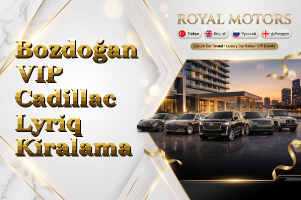 Bozdoğan VIP Cadillac Lyriq Kiralama