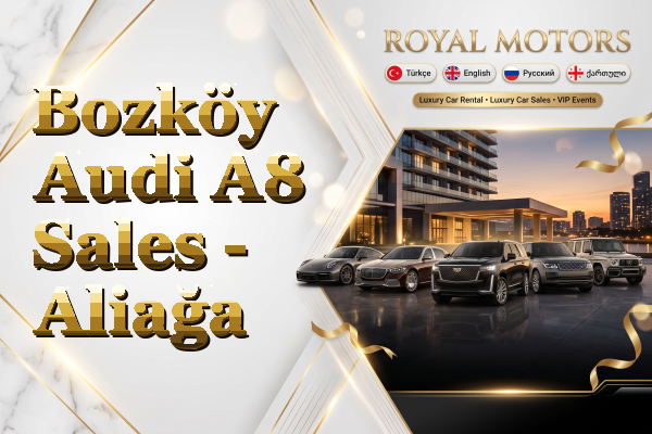 Bozköy Audi A8 Sales - Aliağa