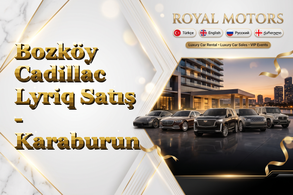 Bozköy Cadillac Lyriq Satış - Karaburun
