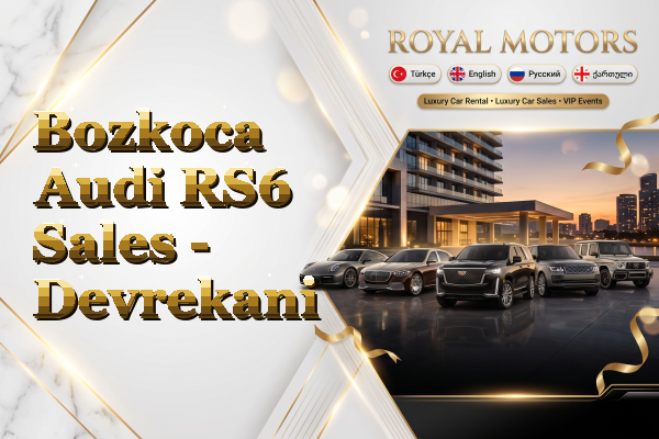Bozkoca Audi RS6 Sales - Devrekani