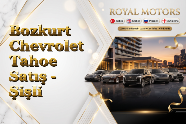 Bozkurt Chevrolet Tahoe Satış - Şişli