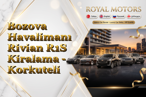Bozova Havalimanı Rivian R1S Kiralama - Korkuteli