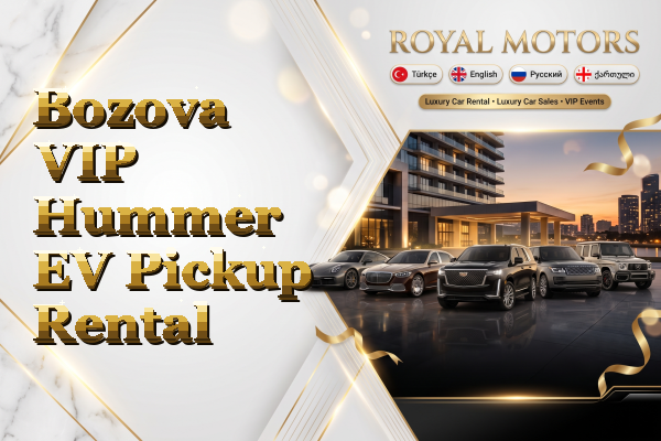 Bozova VIP Hummer EV Pickup Rental