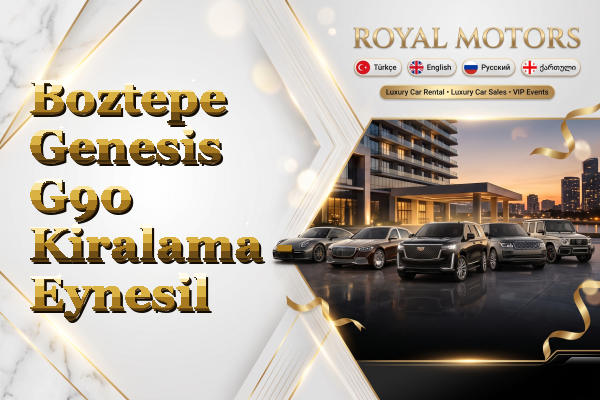 Boztepe Genesis G90 Kiralama - Eynesil