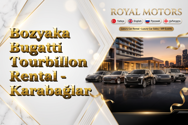 Bozyaka Bugatti Tourbillon Rental - Karabağlar