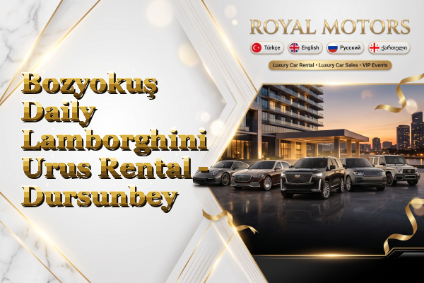 Bozyokuş Daily Lamborghini Urus Rental - Dursunbey