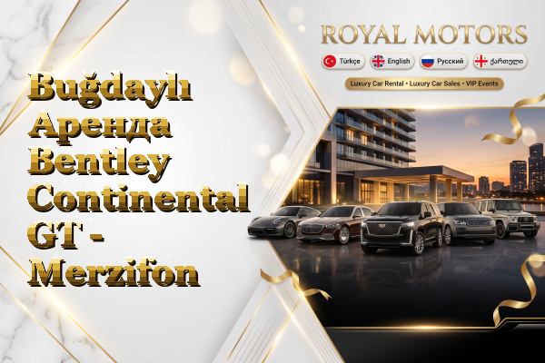 Buğdaylı Аренда Bentley Continental GT - Merzifon