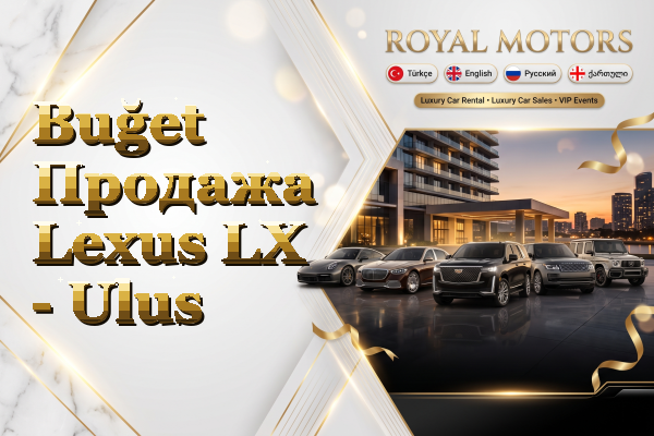 Buğet Продажа Lexus LX - Ulus