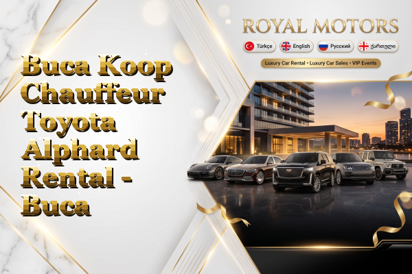 Buca Koop Chauffeur Toyota Alphard Rental - Buca