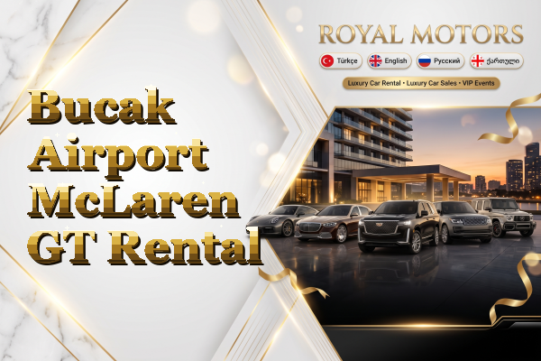 Bucak Airport McLaren GT Rental