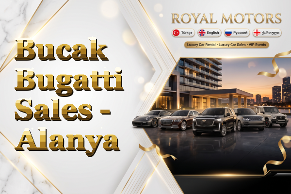 Bucak Bugatti Sales - Alanya