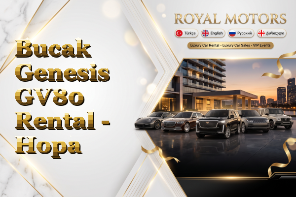 Bucak Genesis GV80 Rental - Hopa