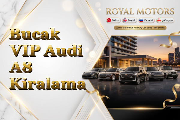 Bucak VIP Audi A8 Kiralama