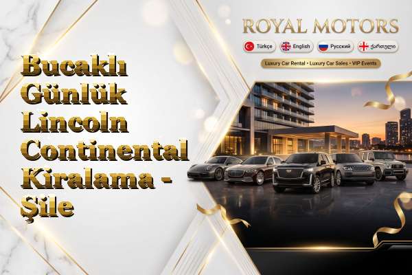 Bucaklı Günlük Lincoln Continental Kiralama - Şile