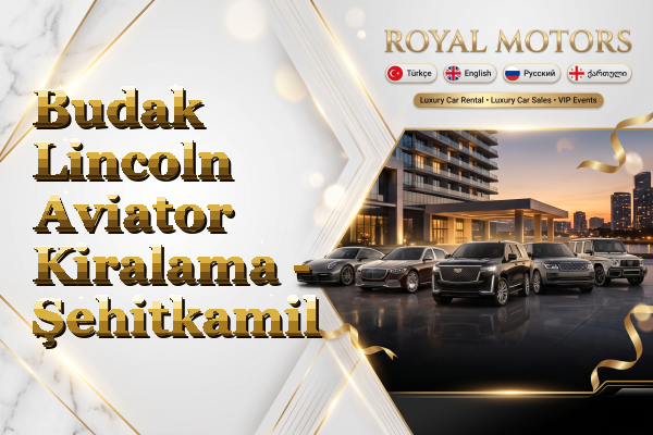 Budak Lincoln Aviator Kiralama - Şehitkamil
