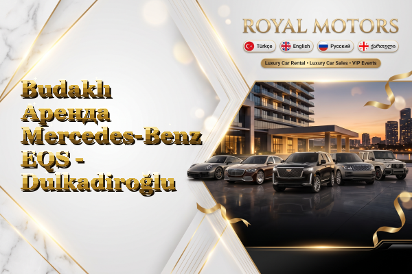 Budaklı Аренда Mercedes-Benz EQS - Dulkadiroğlu