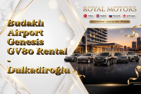 Budaklı Airport Genesis GV80 Rental - Dulkadiroğlu