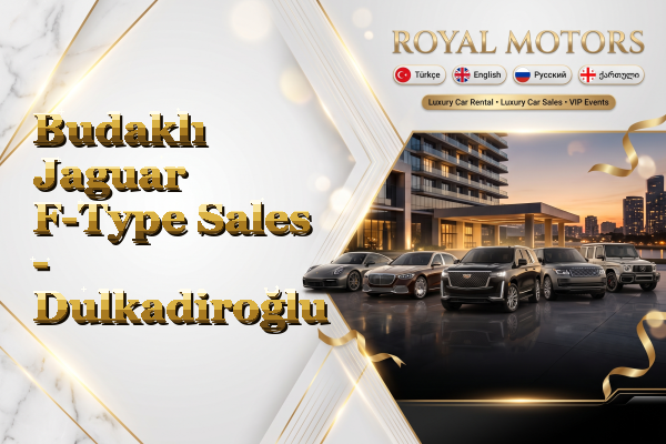 Budaklı Jaguar F-Type Sales - Dulkadiroğlu