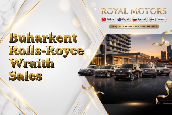Buharkent Rolls-Royce Wraith Sales