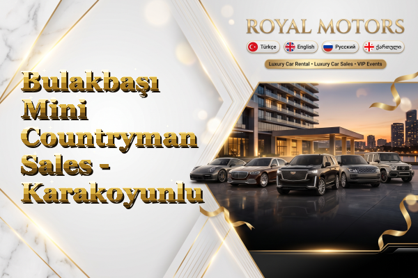 Bulakbaşı Mini Countryman Sales - Karakoyunlu
