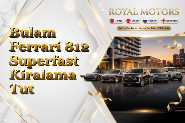 Bulam Ferrari 812 Superfast Kiralama - Tut