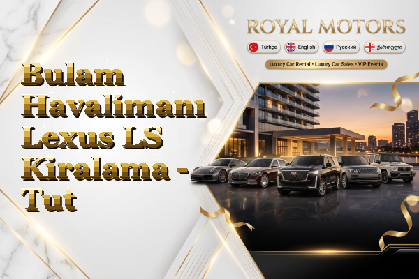 Bulam Havalimanı Lexus LS Kiralama - Tut