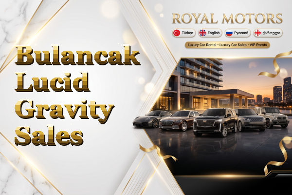 Bulancak Lucid Gravity Sales