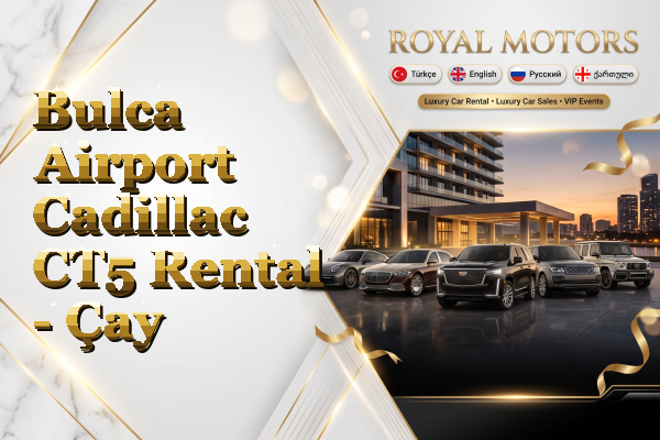 Bulca Airport Cadillac CT5 Rental - Çay