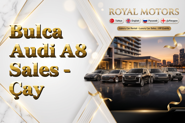 Bulca Audi A8 Sales - Çay