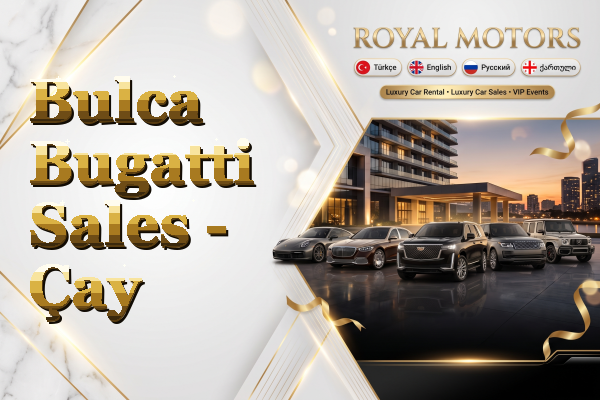 Bulca Bugatti Sales - Çay