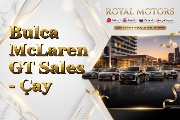 Bulca McLaren GT Sales - Çay