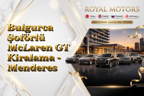 Bulgurca Şoförlü McLaren GT Kiralama - Menderes