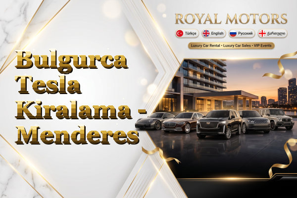 Bulgurca Tesla Kiralama - Menderes