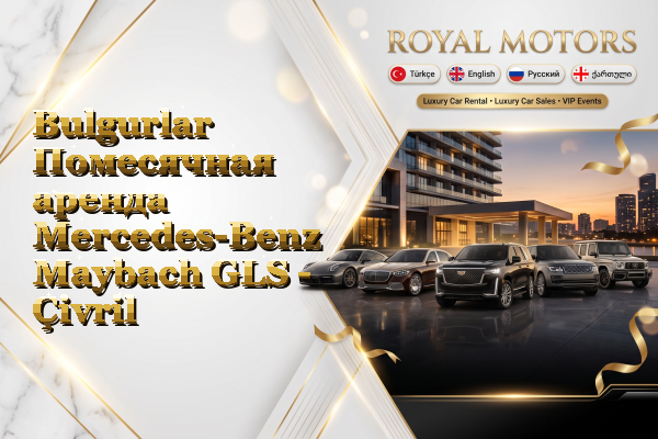 Bulgurlar Помесячная аренда Mercedes-Benz Maybach GLS - Çivril