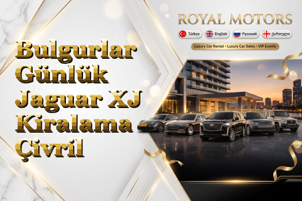 Bulgurlar Günlük Jaguar XJ Kiralama - Çivril