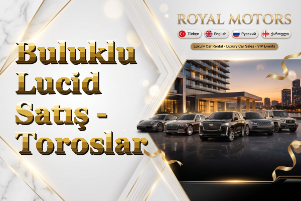 Buluklu Lucid Satış - Toroslar