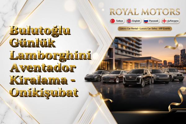 Bulutoğlu Günlük Lamborghini Aventador Kiralama - Onikişubat