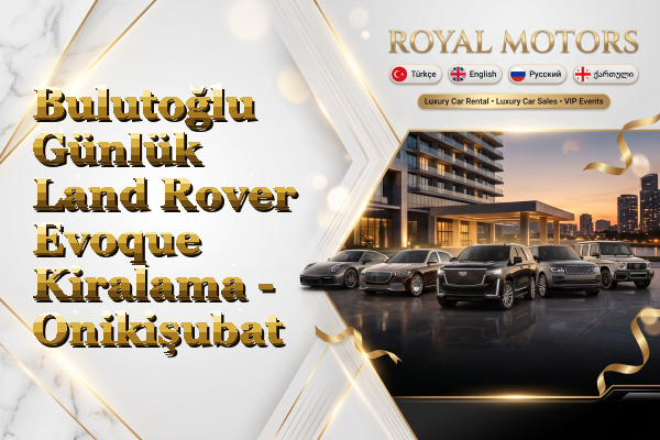 Bulutoğlu Günlük Land Rover Evoque Kiralama - Onikişubat