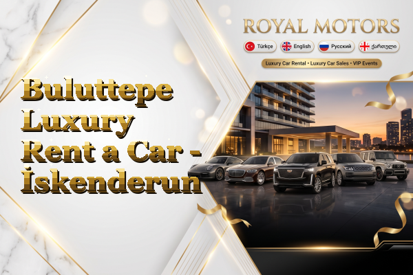 Buluttepe Luxury Rent a Car - İskenderun