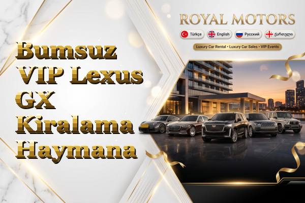 Bumsuz VIP Lexus GX Kiralama - Haymana