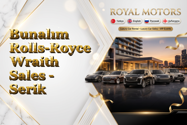 Bunalım Rolls-Royce Wraith Sales - Serik