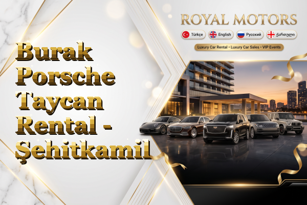 Burak Porsche Taycan Rental - Şehitkamil