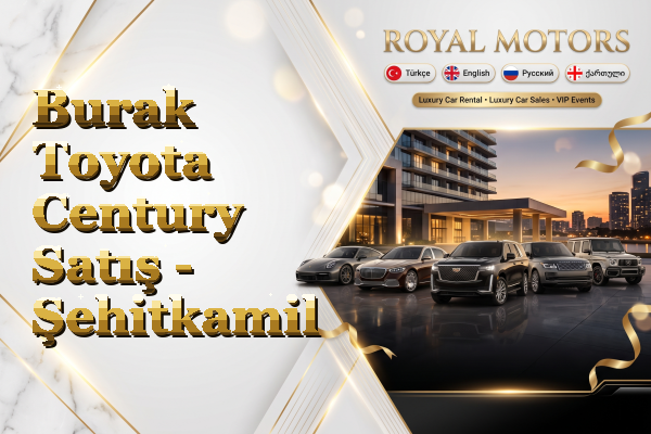 Burak Toyota Century Satış - Şehitkamil
